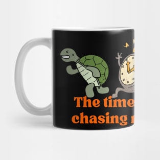 The time is chasing me Mug